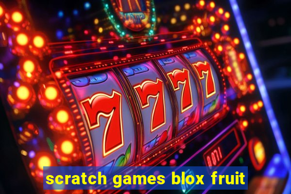 scratch games blox fruit